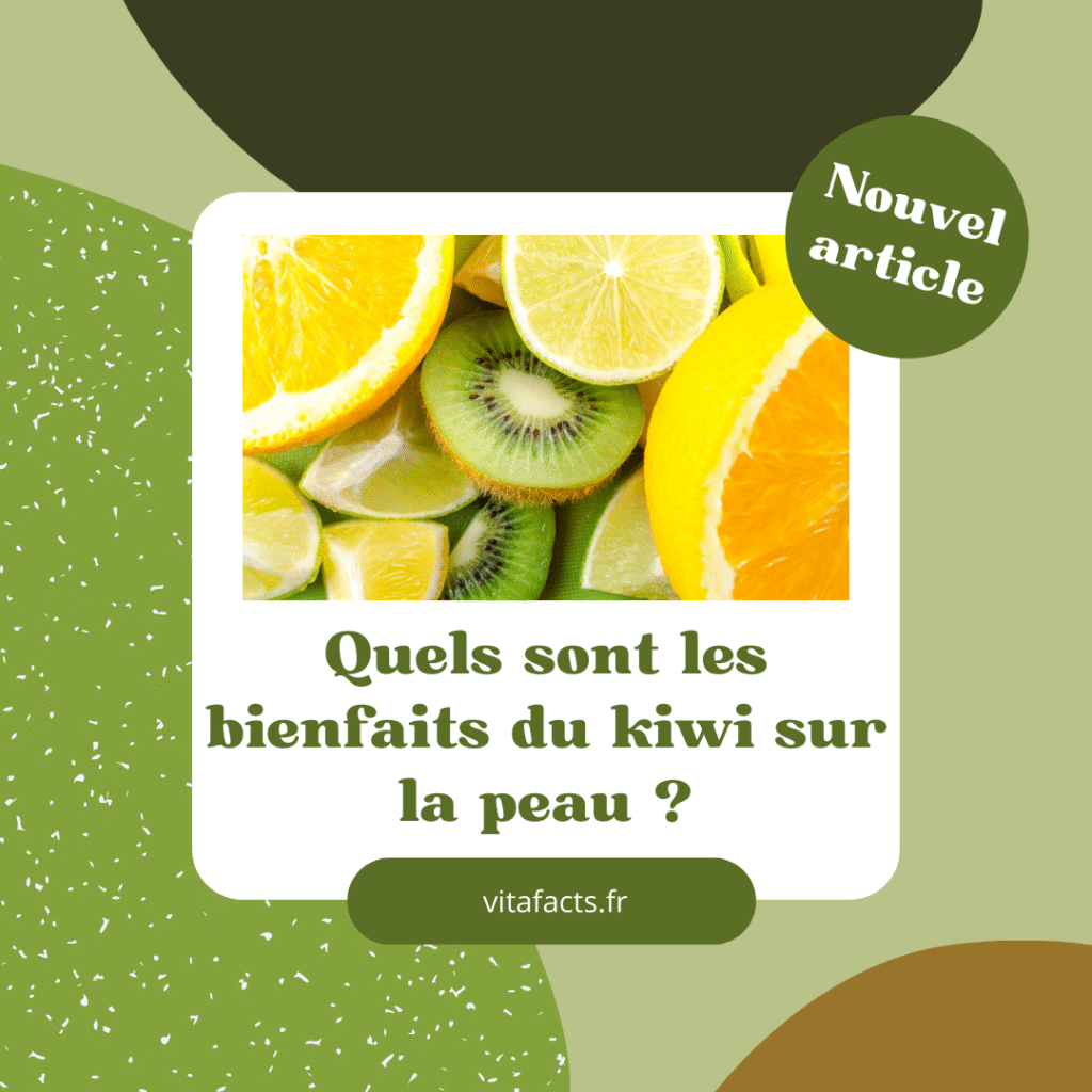 quels sont les bienfaits du kiwi sur la peau ? masque kiwi peau ? Mettre du kiwi sur sa peau